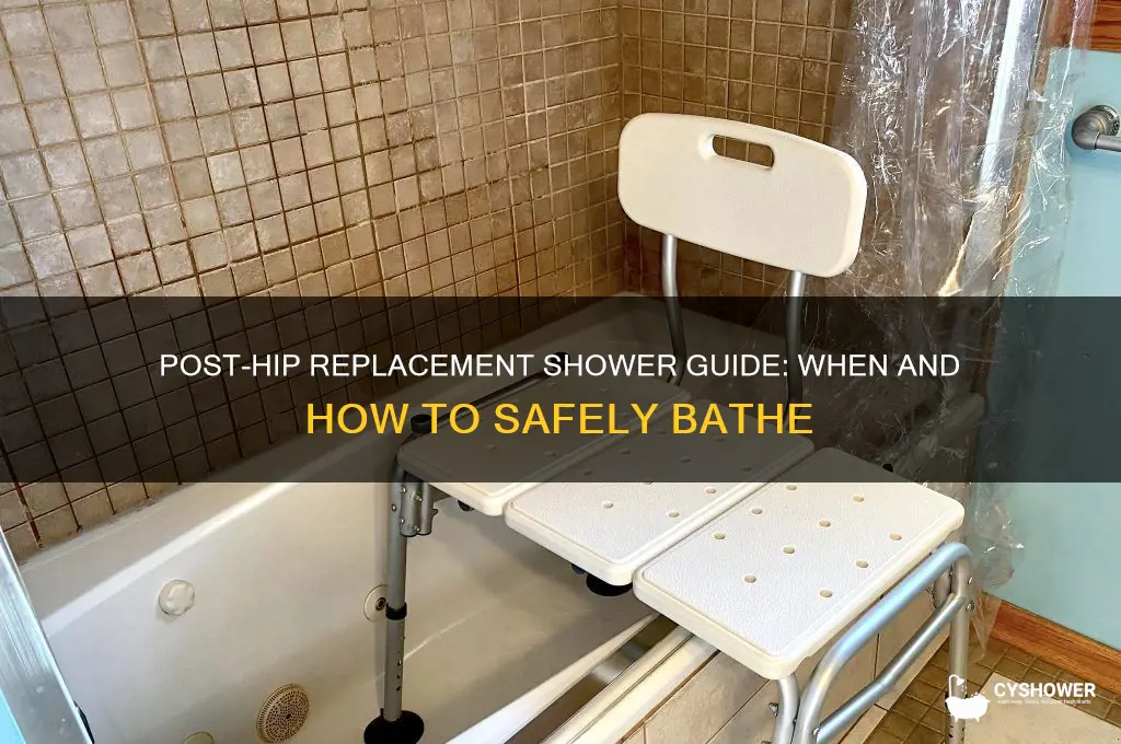 can you take a shower after hip replacement surgery