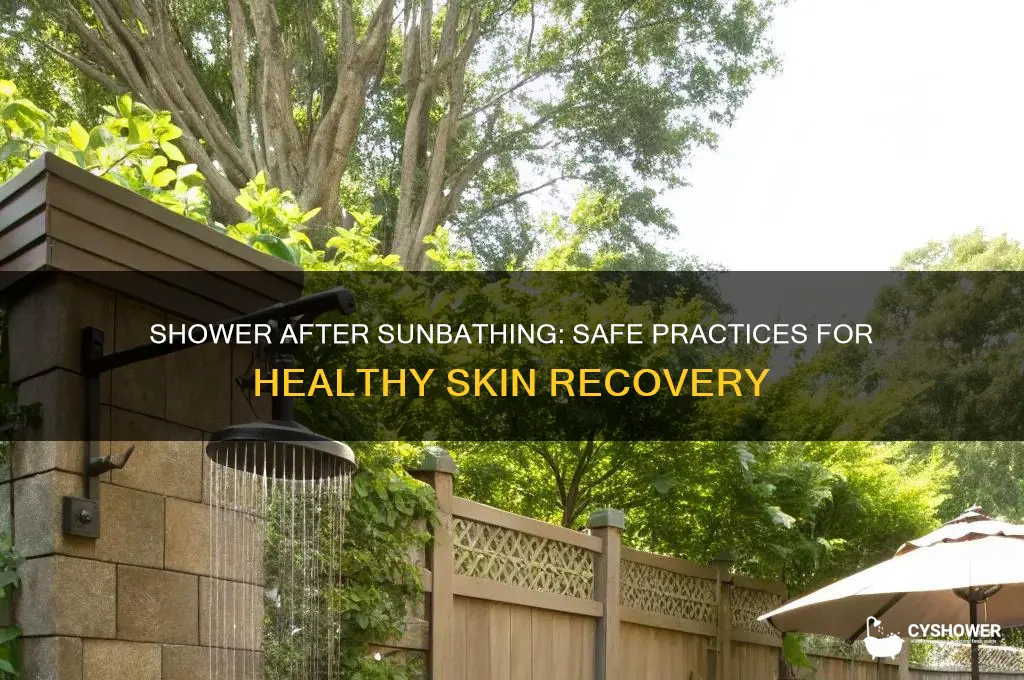 can you take a shower after sunbathing
