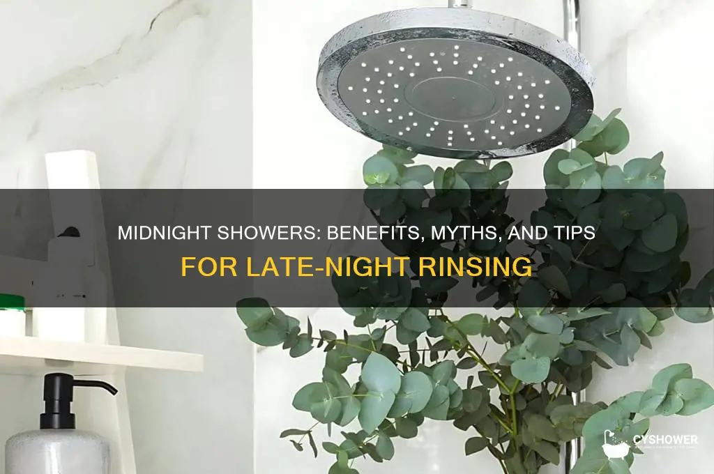 can you take a shower at midnight