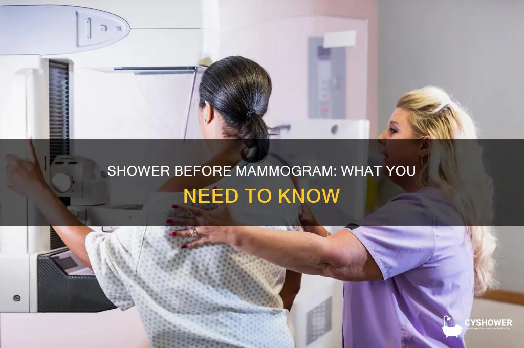 can you take a shower before a mammogram