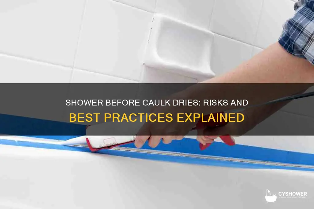 can you take a shower before caulk dries