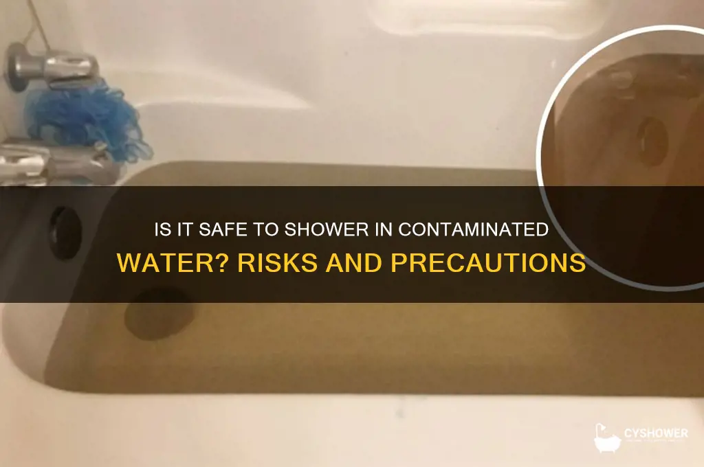 can you take a shower if the water is contaminated