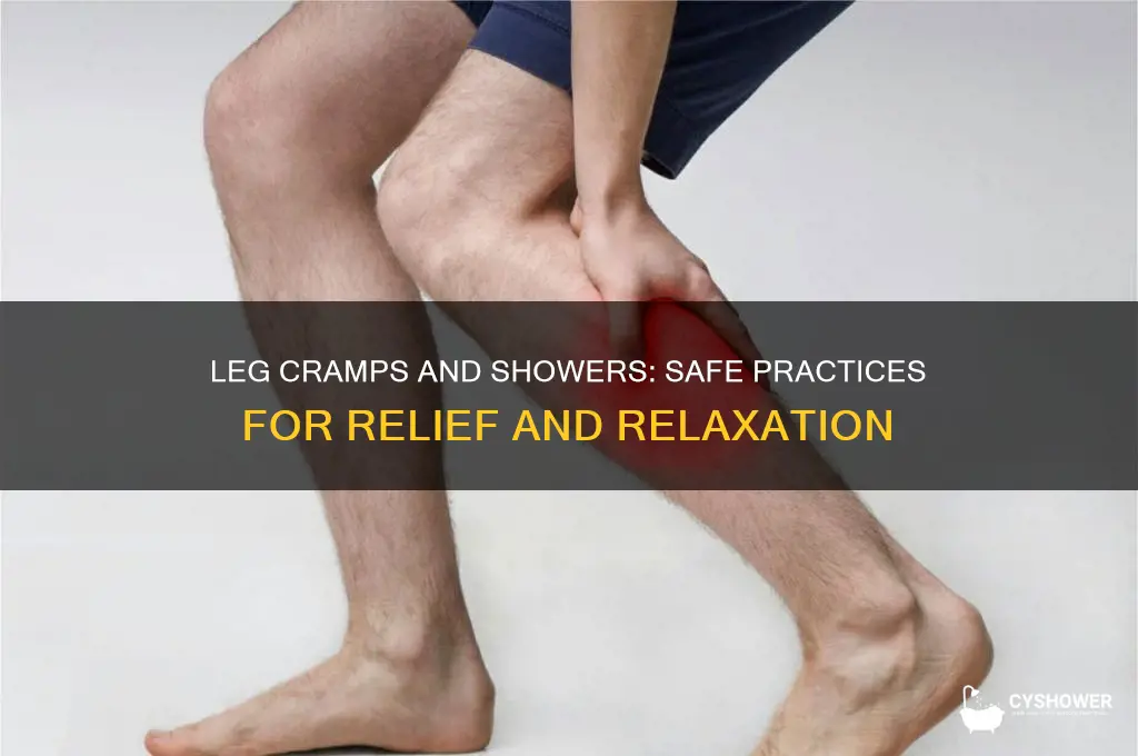 can you take a shower if you have leg cramps