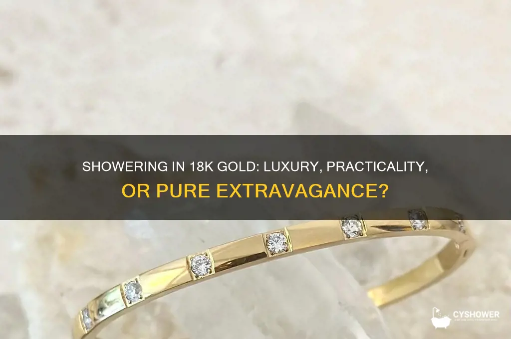 can you take a shower in 18k gold