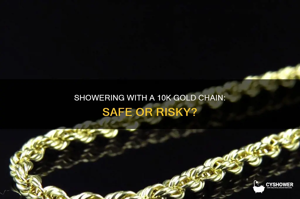 can you take a shower with a 10k gold chain