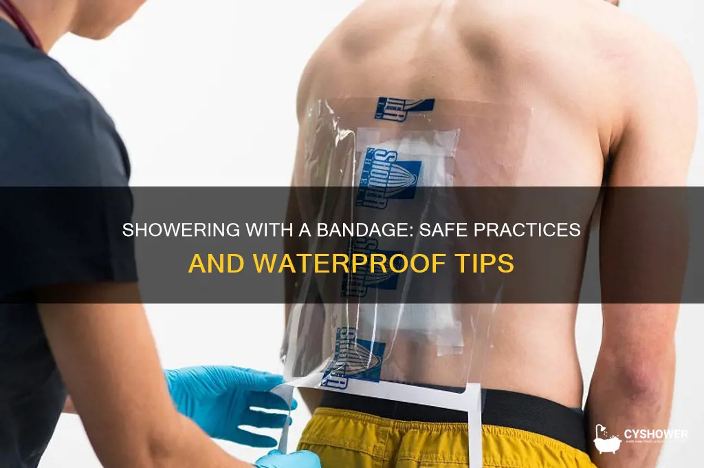 can you take a shower with a bandage on