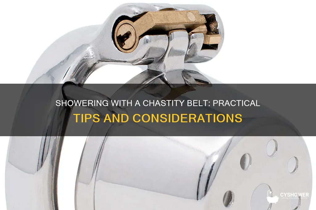 can you take a shower with a chastity belt on