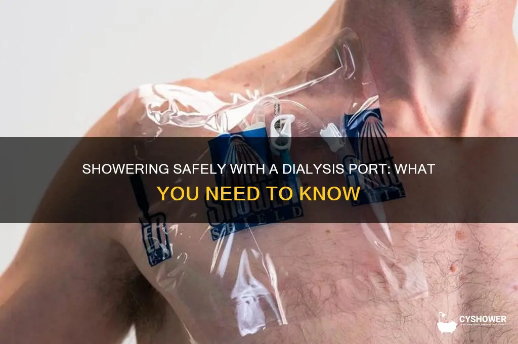 can you take a shower with a dialysis port