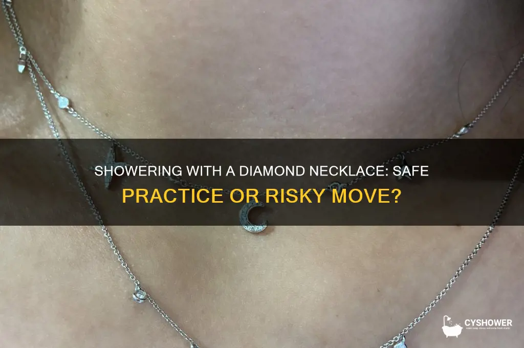 can you take a shower with a diamond necklace