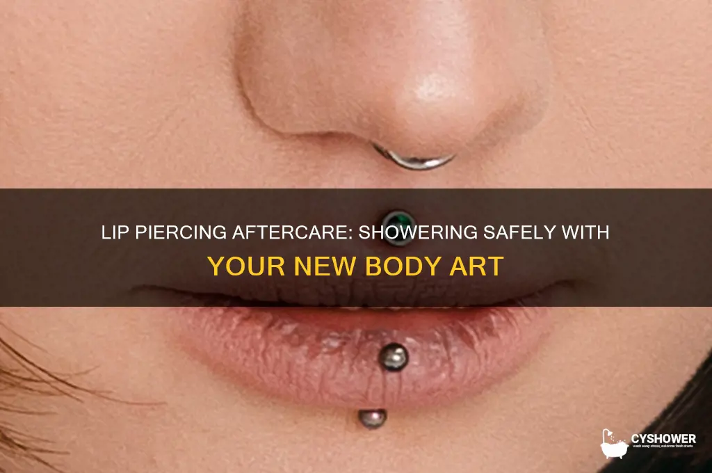 can you take a shower with a lip piercing