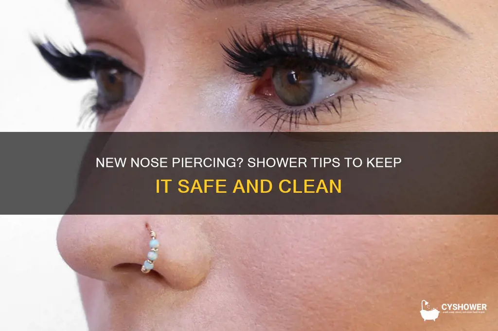 can you take a shower with a new nose piercing