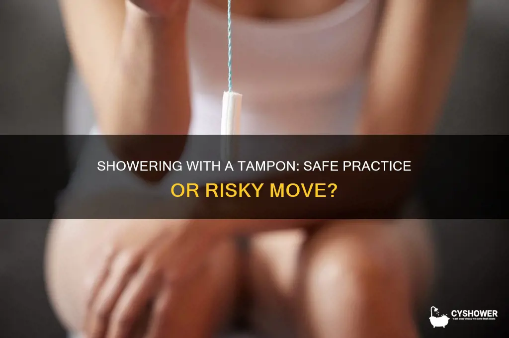can you take a shower with a tampon