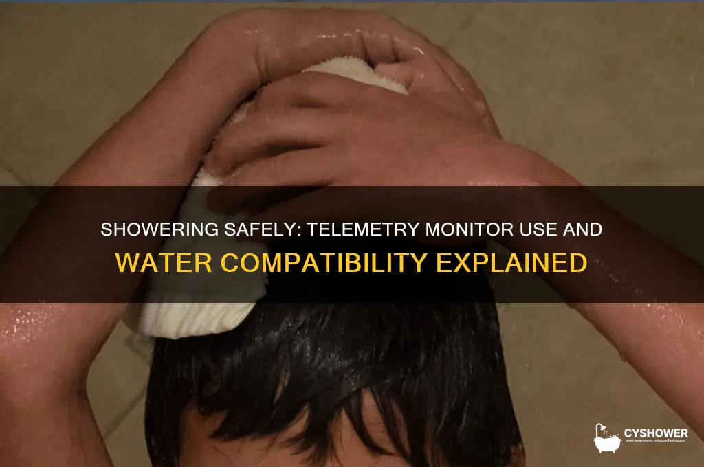 can you take a shower with a telemetry monitor