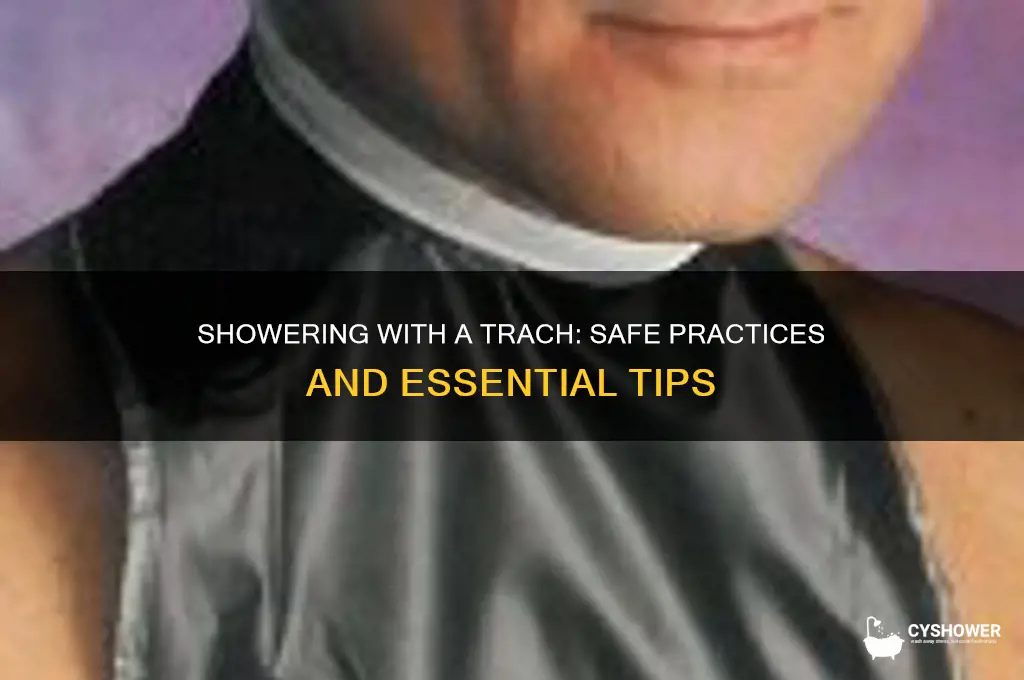 can you take a shower with a trach