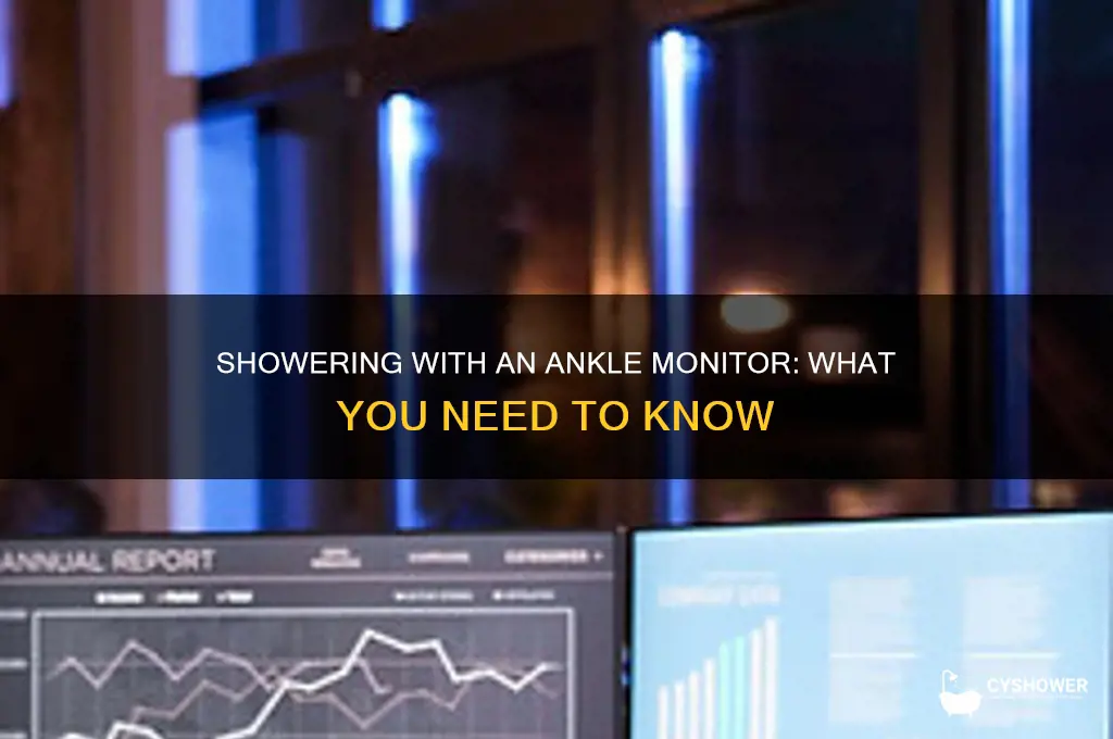 can you take a shower with an ankle monitor