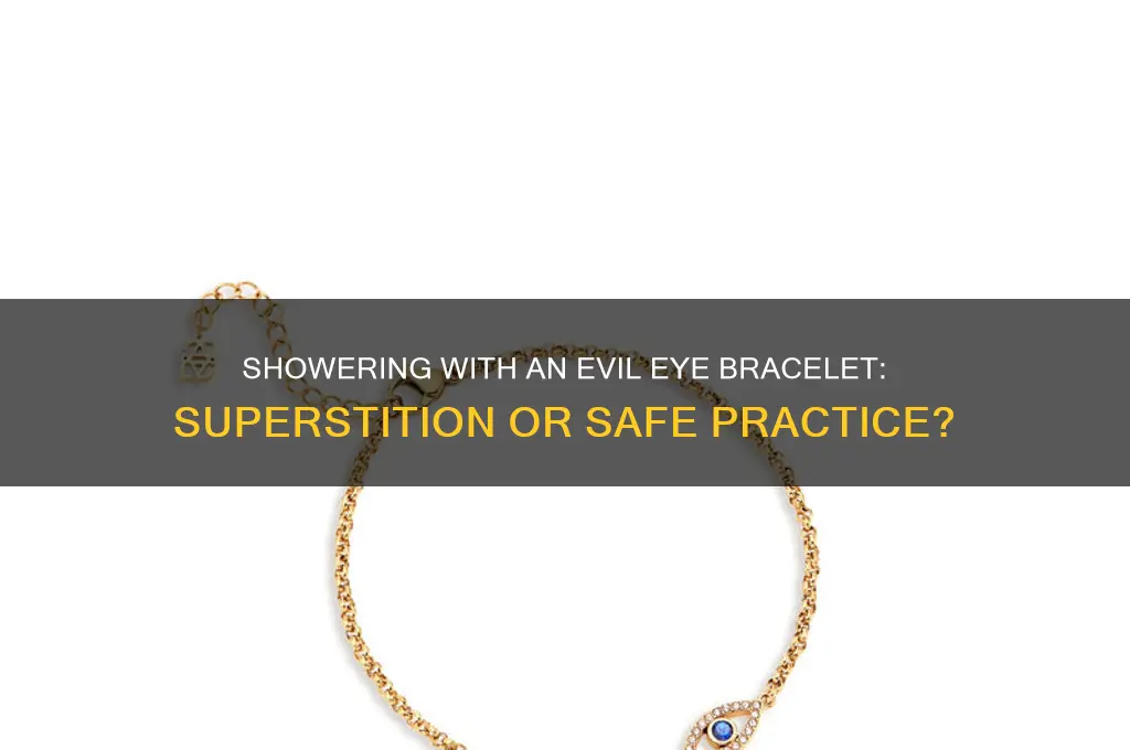 can you take a shower with an evil eye bracelet