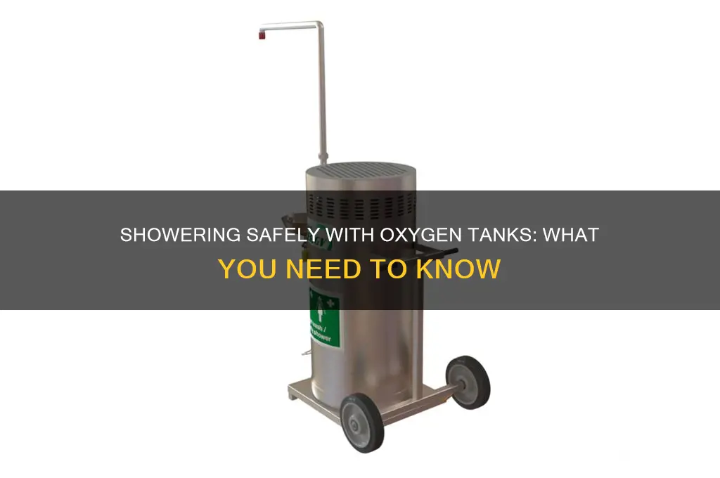 can you take a shower with an oxygen tank