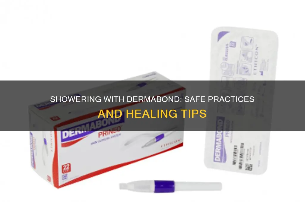 can you take a shower with dermabond