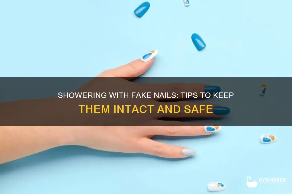can you take a shower with fake nails