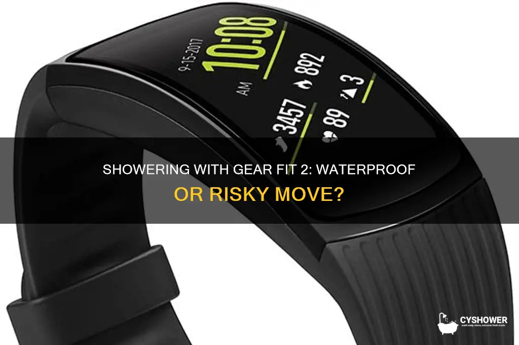 can you take a shower with gear fit 2