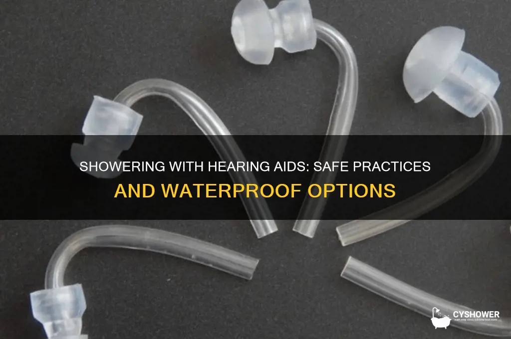 can you take a shower with hearing aids