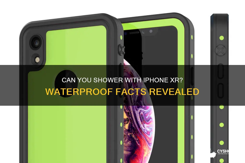 can you take a shower with iphone xr