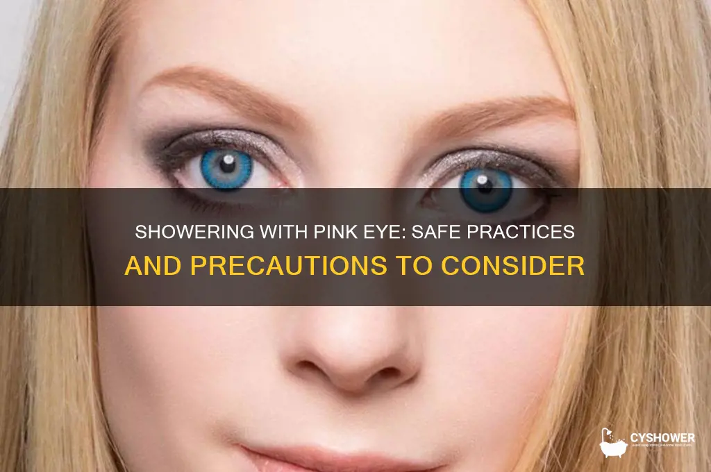 can you take a shower with pink eye