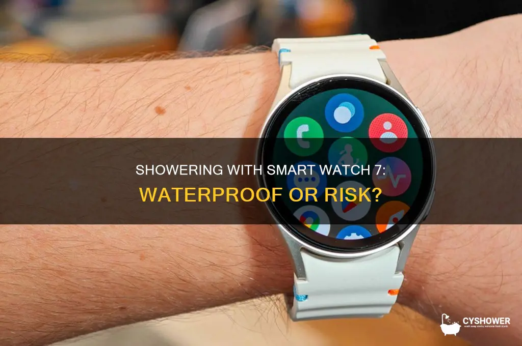 can you take a shower with the smart watch 7