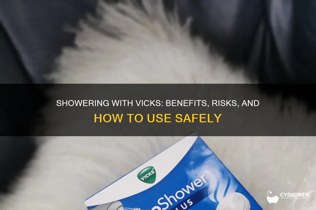 can you take a shower with vicks