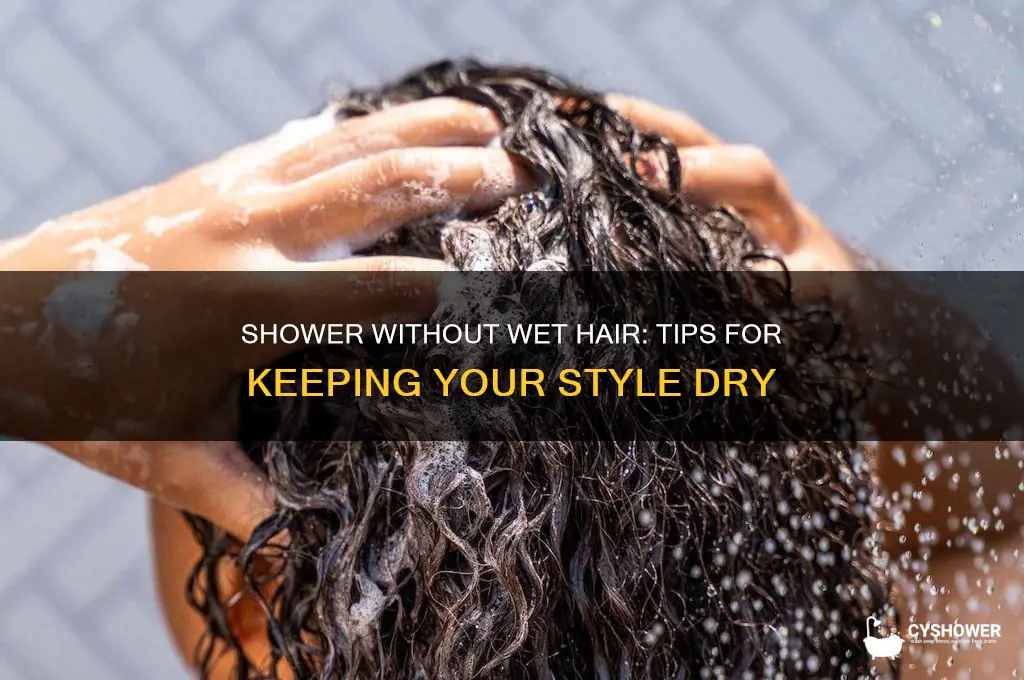 can you take a shower without getting your hair wet
