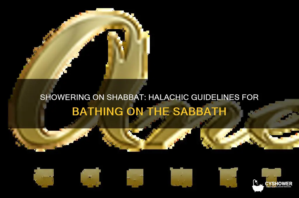 can you take bath or shower on shabbat