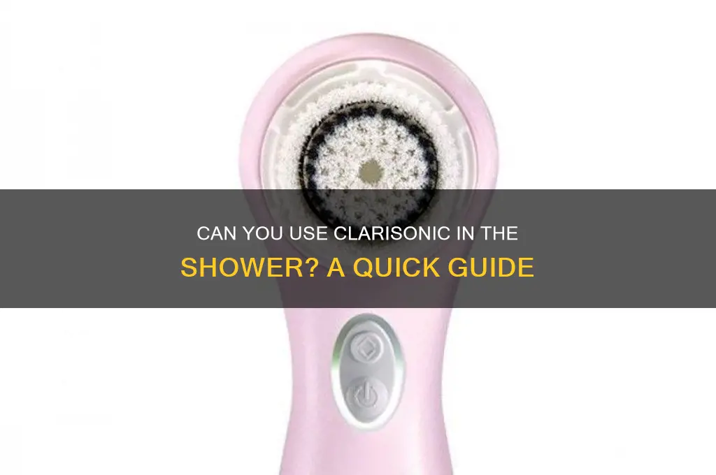 can you take clarisonic in shower
