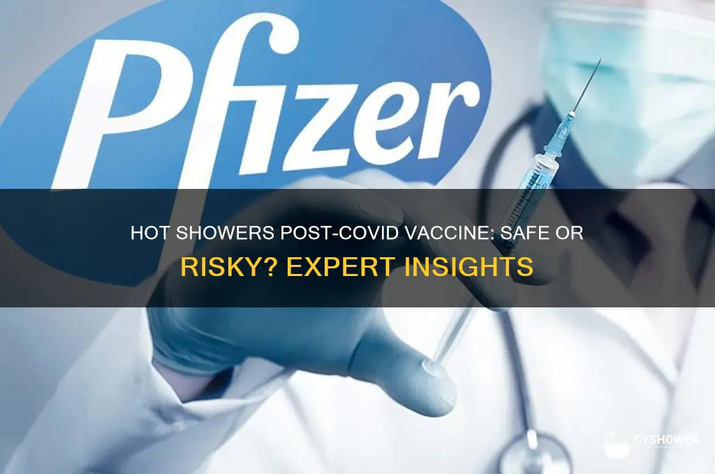 can you take hot shower after covid vaccine