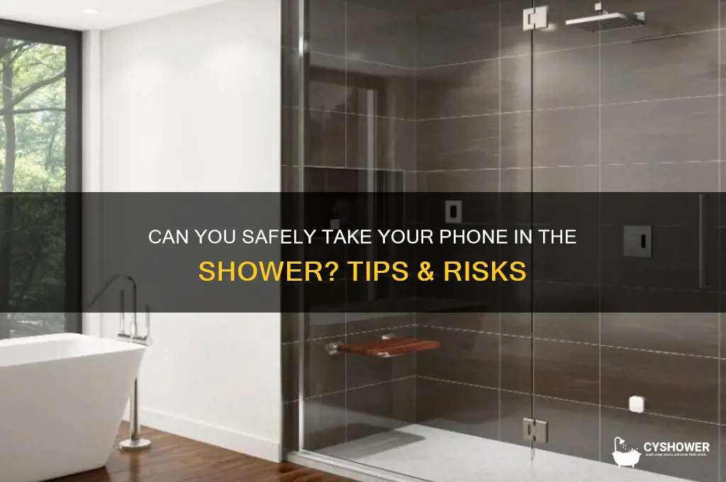 can you take phone in shower