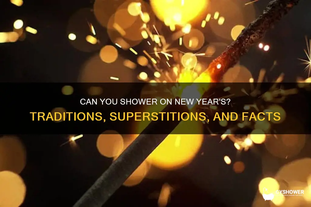 can you take shower on new years