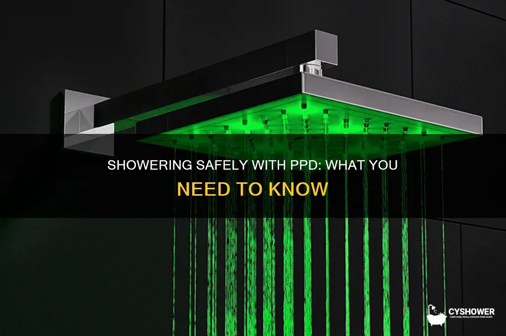 can you take shower with ppd