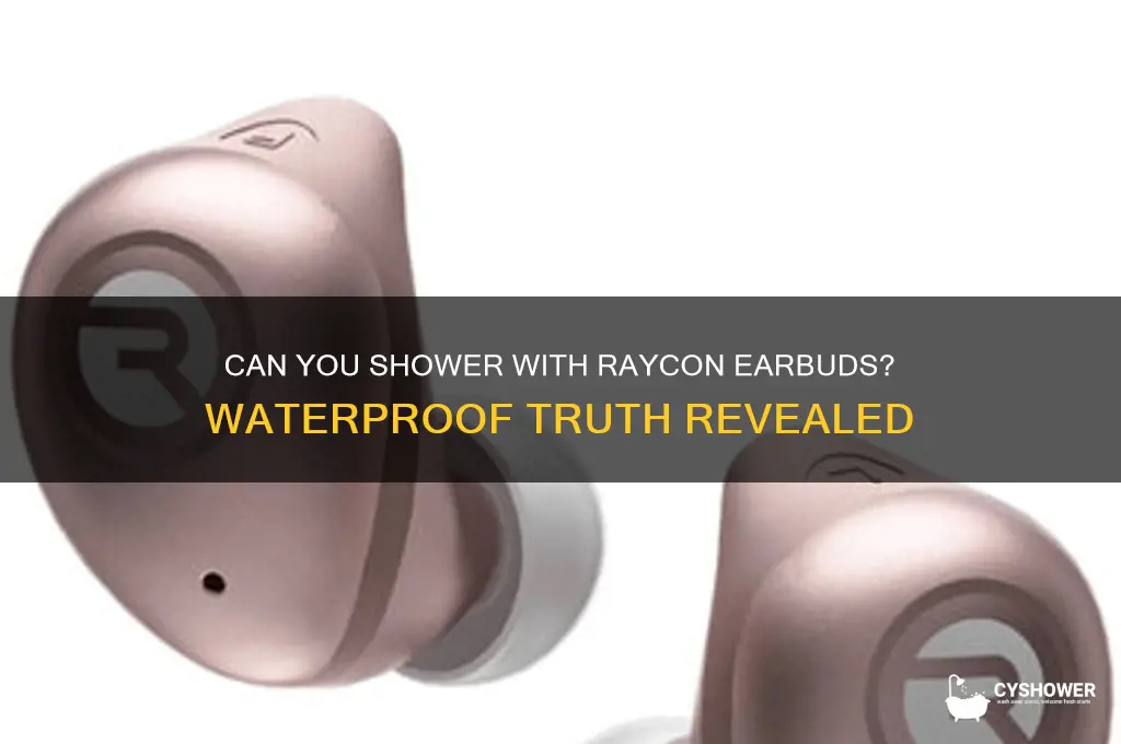 can you take shower with raycon