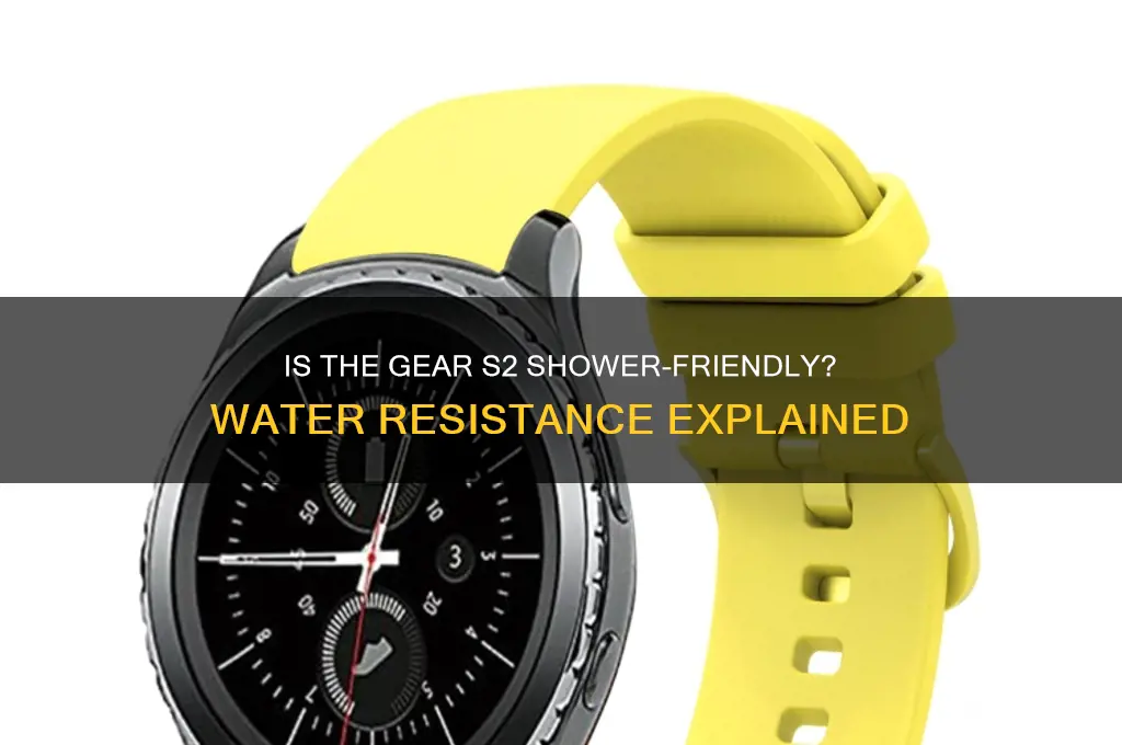 can you take the gear s 2 in the shower