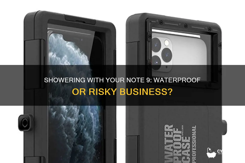 can you take the note 9 in the shower