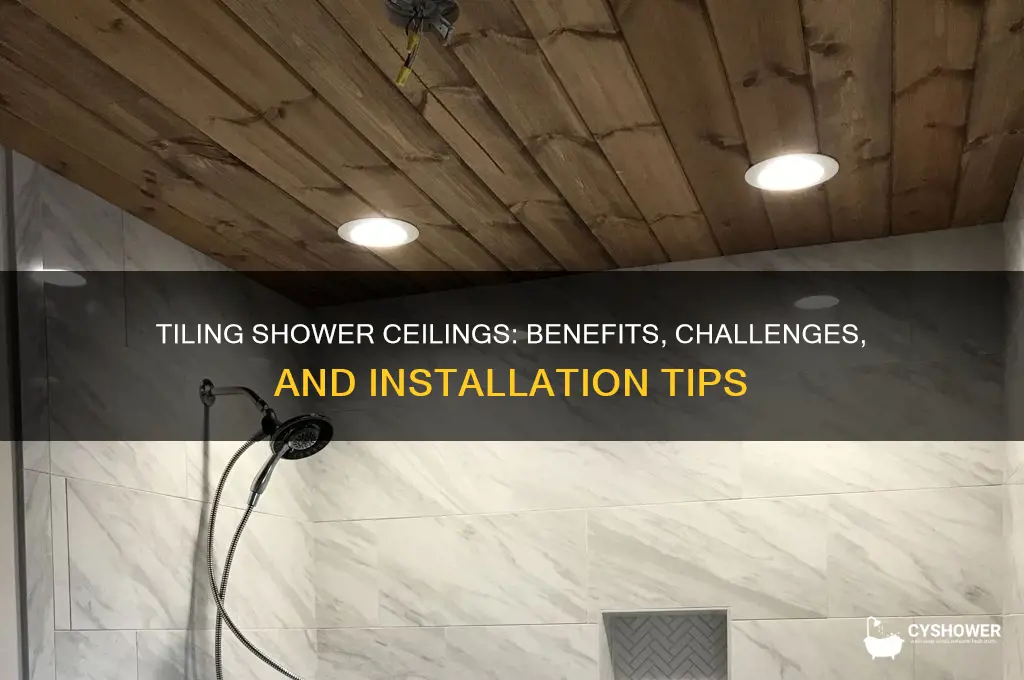 can you tile a ceiling in a shower