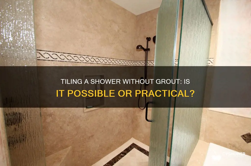 can you tile a shower without grout