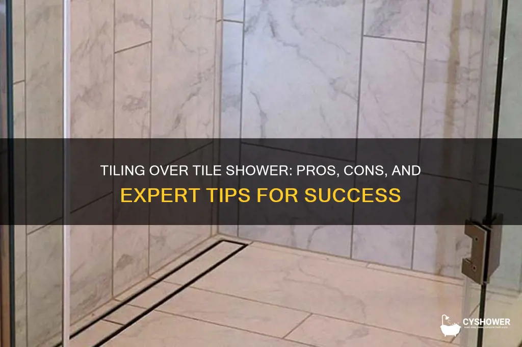 can you tile over tile shower