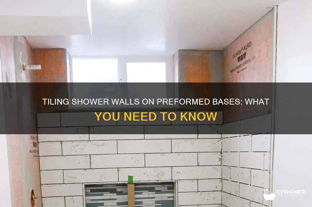 can you tile shower walls on preformed base