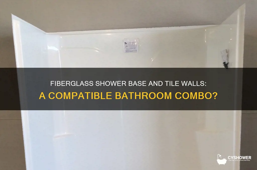 can you use a fiberglass shower base with tile walls