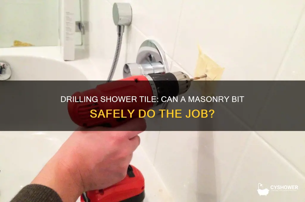 can you use a masonry bit to drill shower tile