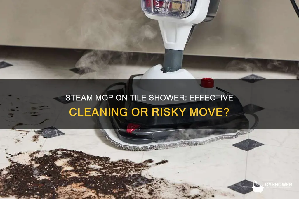 can you use a steam mop on a tile shower