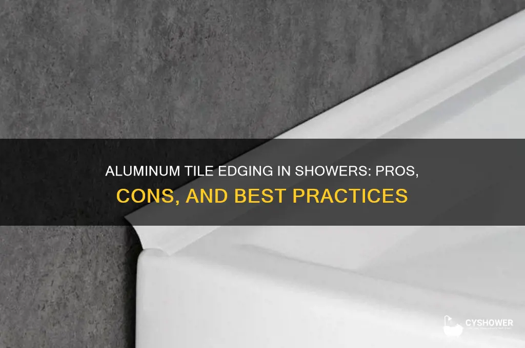 can you use aluminum tile edging in a shower