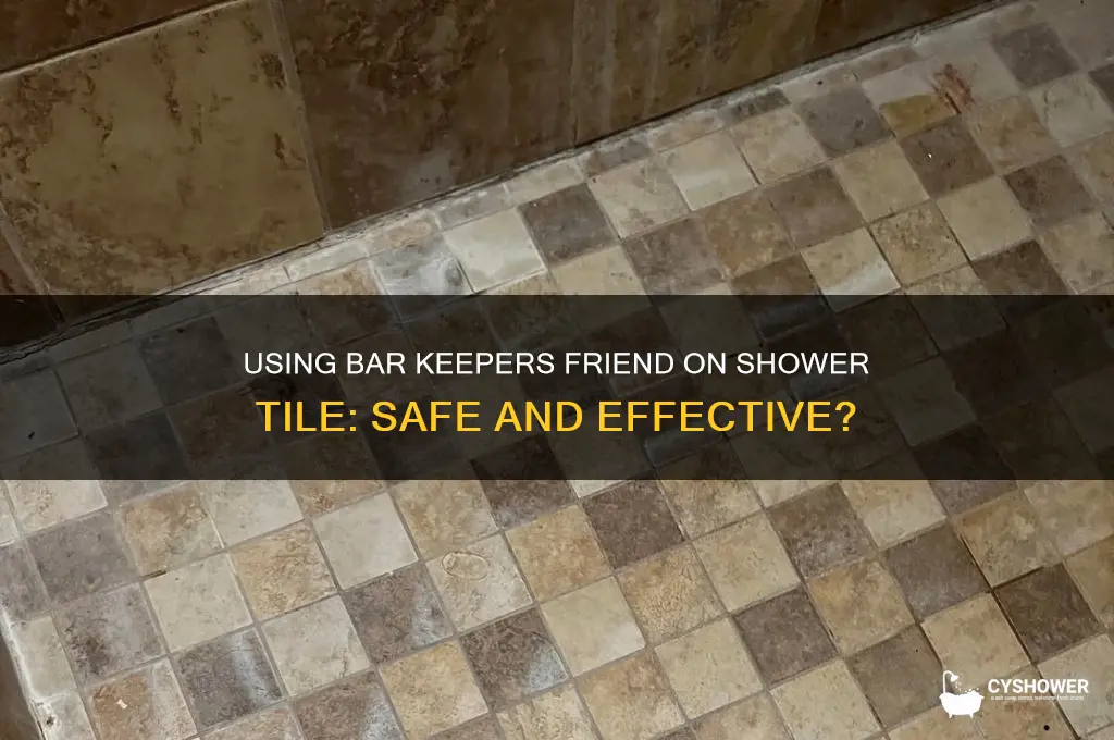 can you use bar keepers friend on shower tile