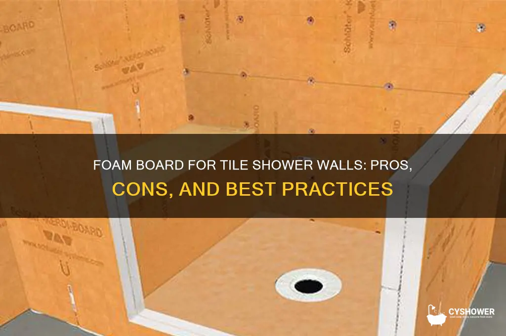 can you use foam board for tile shower walls