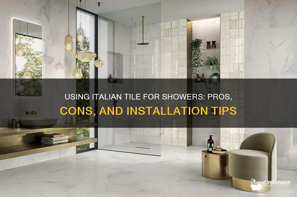 can you use italian tile for shower